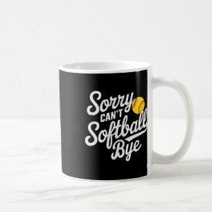 Sorry Can't Softll Bye Women Girls Men Kids, Softl Coffee Mug