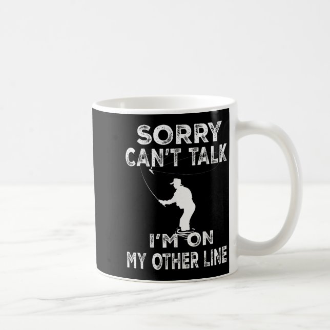 Sorry Can't Talk I'm On Another Line - Funny Fishi Coffee Mug (Right)