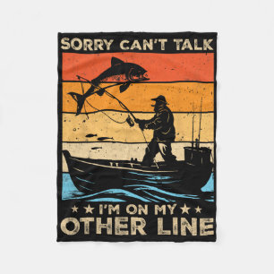 Sorry Can't Talk I'm On My Other Line Fishing Fish Fleece Blanket