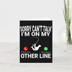 Sorry Cant Talk On Other Line Funny Fishing Phone Card