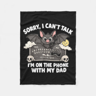 Sorry Cant Talk With Dad Board Funny Halloween Fleece Blanket
