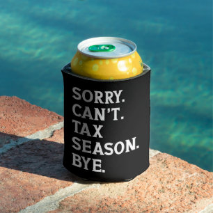 Sorry Can't Tax Season Bye Funny Accountant Saying Can Cooler