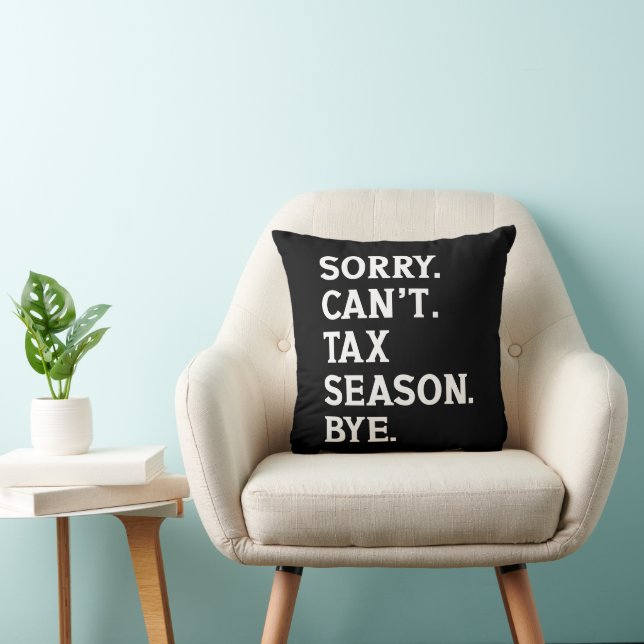 Sorry Can't Tax Season Bye Funny Accountant Saying Cushion (Chair)