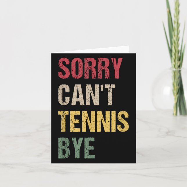 Sorry Can't Tennis Bye  Card (Front)