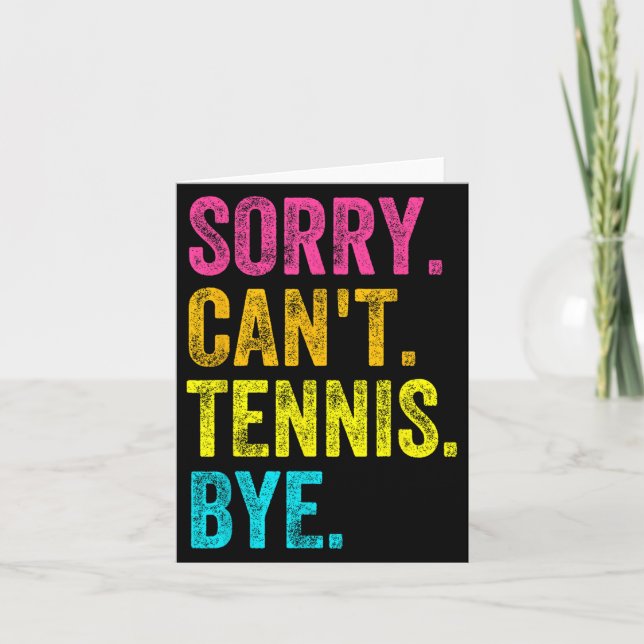 Sorry Can't Tennis Bye Teacher Student Funny Tenni Card (Front)