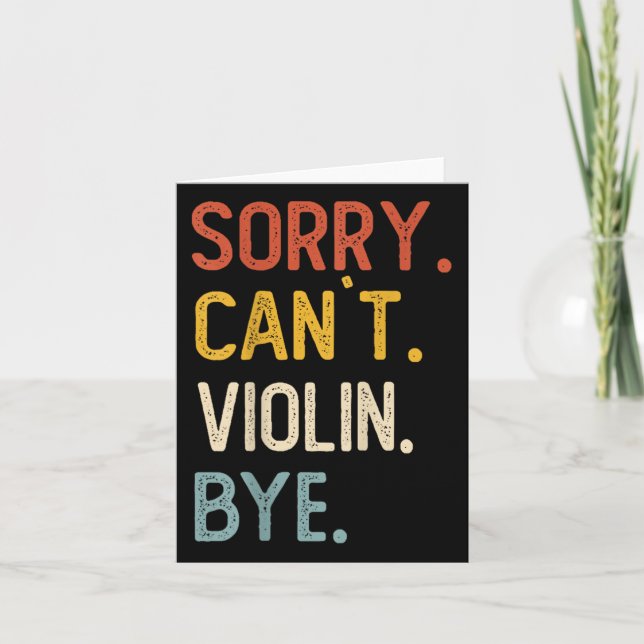 Sorry Can't Violin Bye Shirts Funny Violin Lovers  Card (Front)