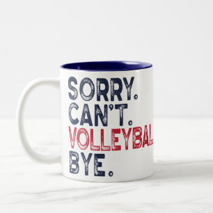 Sorry Can't Volleyball Bye Funny Two-Tone Coffee Mug