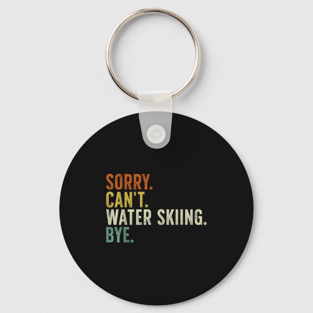 Sorry can't water skiing bye  key ring (Front)