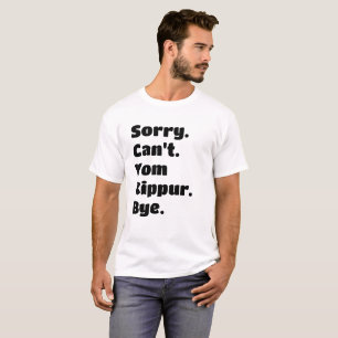Sorry Can't Yom Kippur Bye Jewish Holiday T-Shirt