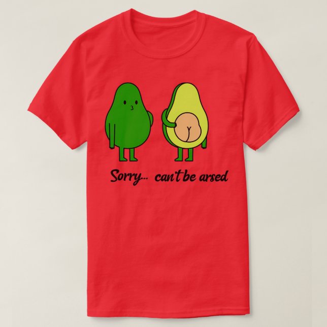 Sorry canx27t be arsed T-Shirt (Design Front)