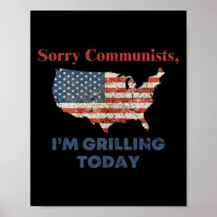 Sorry Communists I'm Grilling Today Bbq  Poster