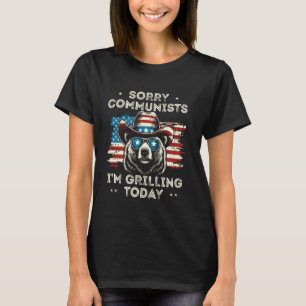 Sorry Communists I'm Grilling Today Funny T-Shirt