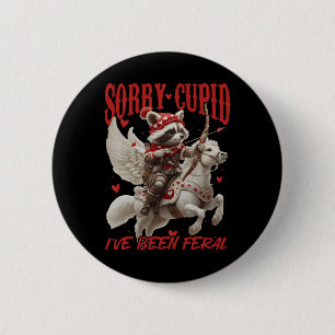 Sorry Cupid I’ve Been Feral Funny Racoon Valentin 6 Cm Round Badge