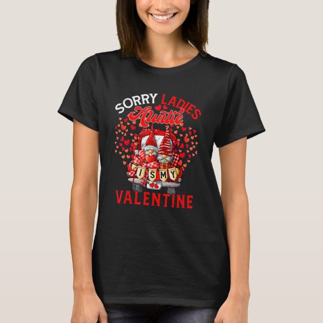 Sorry Cute Ladies Auntie Is My Valentine Gnomes On T-Shirt (Front)