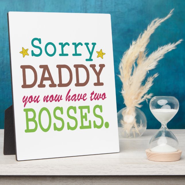 Sorry Daddy - Two Bosses Plaque (Side)