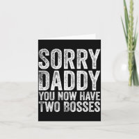 Sorry Daddy You Now Have Two Bosses Funny New Born