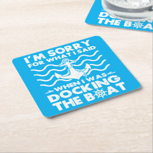 Sorry Dock the Boat Funny Boat Captain Sailing Square Paper Coaster