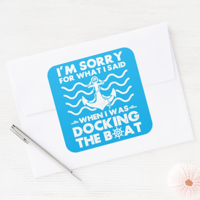 Sorry Dock the Boat Funny Boat Captain Sailing Square Sticker (Envelope)