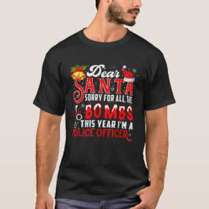 Sorry For All The F Bombs I m A Police Officer Chr T-Shirt
