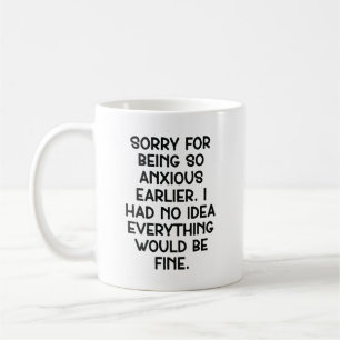 Sorry for being so anxious earlier. I had no idea Coffee Mug