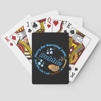 Sorry For Bursting Your Bubble Playing Cards