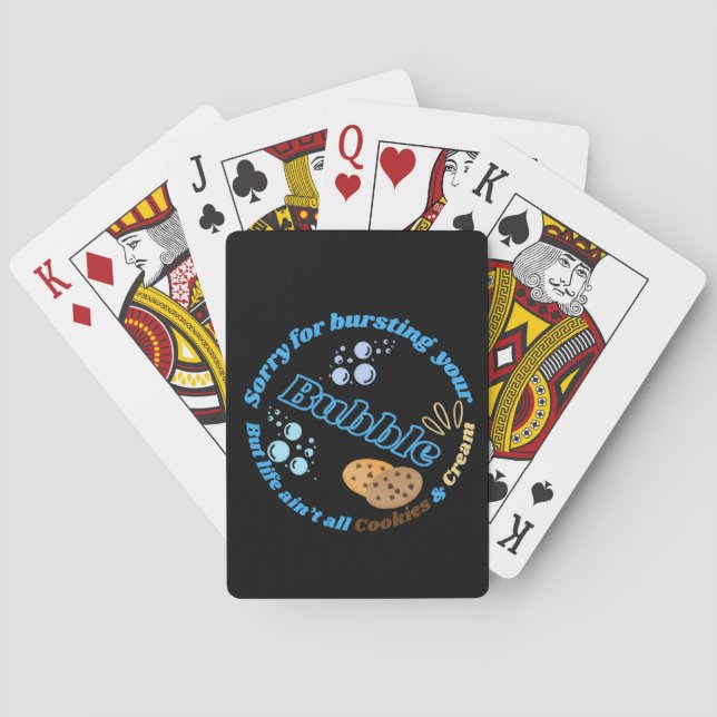 Sorry For Bursting Your Bubble Playing Cards (Back)