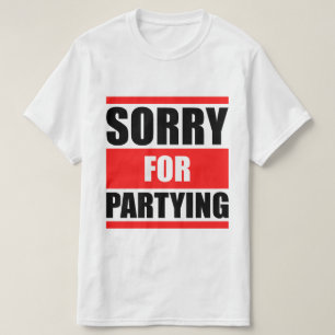 Sorry For Partying Funny Halloween Birthday Costum T-Shirt