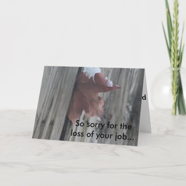 Sorry for the loss of your job... card (Front)