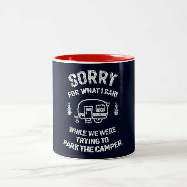 Sorry for what I said, Funny Camper Gifts Two-Tone Coffee Mug (Center)