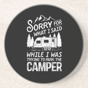 Sorry for What I Said Funny Camping Driver Parking Coaster