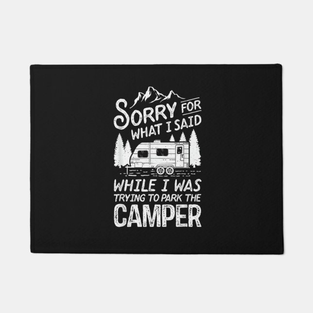 Sorry for What I Said Funny Camping Driver Parking Doormat (Front)