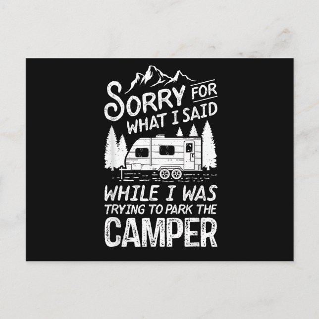 Sorry for What I Said Funny Camping Driver Parking Postcard (Front)