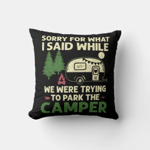 Sorry For What I Said. Funny Parking The Camper Cushion