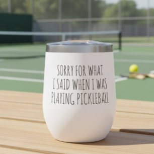 Sorry for what I said Playing Pickleball