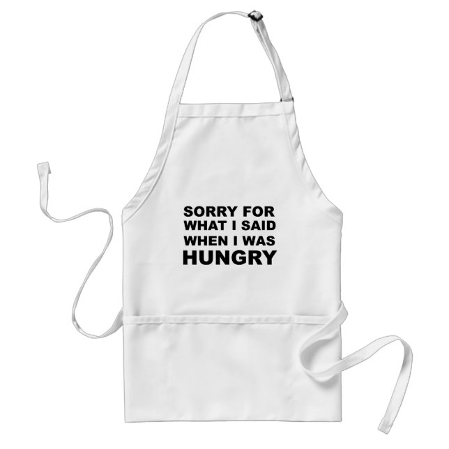 Sorry For What I Said when I Was Hungry Standard Apron (Front)