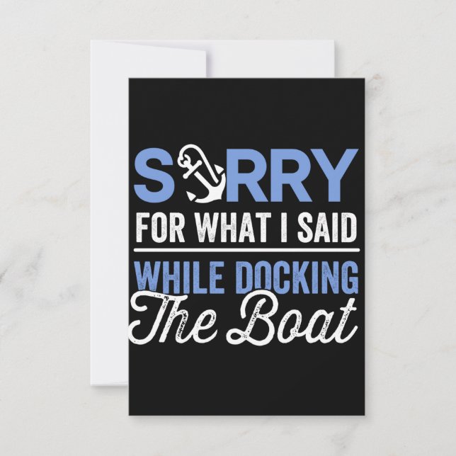 Sorry for what I said while docking the boat funny Card (Front)