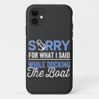 Sorry for what I said while docking the boat funny