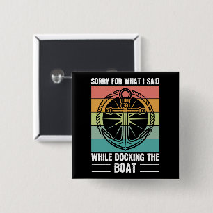 Sorry for what I said while docking the Boat Retro 15 Cm Square Badge
