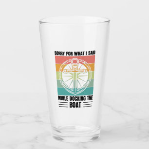 Sorry for what I said while docking the Boat Retro Glass