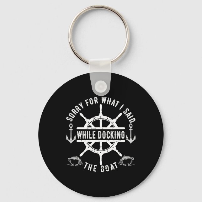 Sorry For What I Said While Docking The Boat Vinta Key Ring (Front)
