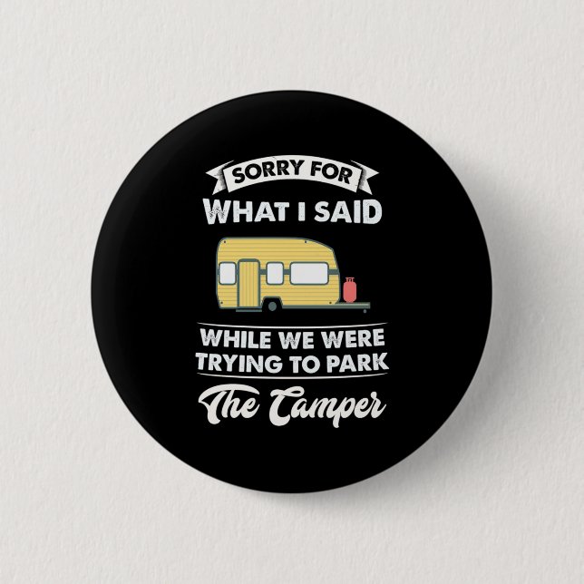 Sorry For What I Said While We Hiking 6 Cm Round Badge (Front)