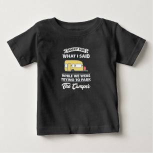 Sorry For What I Said While We Hiking Baby T-Shirt