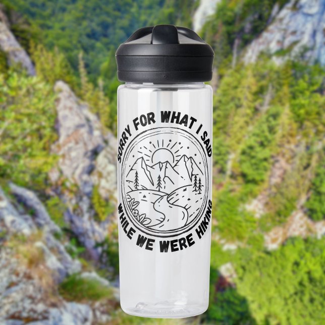 Sorry For What I Said While We Were Hiking Water Bottle (Creator Uploaded)
