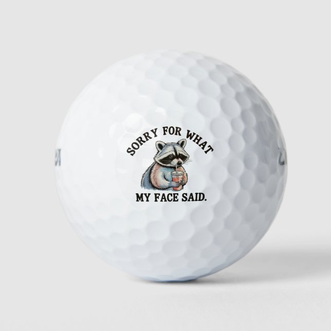 Sorry For What My Face Said Funny Racoon Golf Balls (Front)