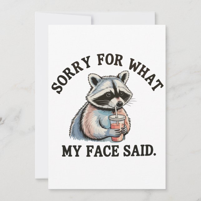 Sorry For What My Face Said Funny Racoon Invitation (Front)