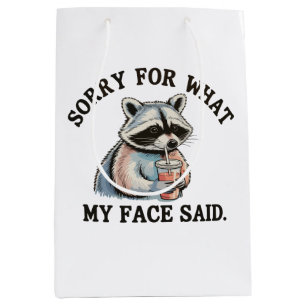 Sorry For What My Face Said Funny Racoon Medium Gift Bag