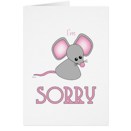 Sorry Forgive Me Cute Sad Little Mouse | Zazzle