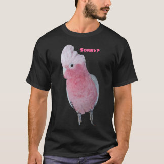 Sorry Galah cockatoo Classic T-Shirt