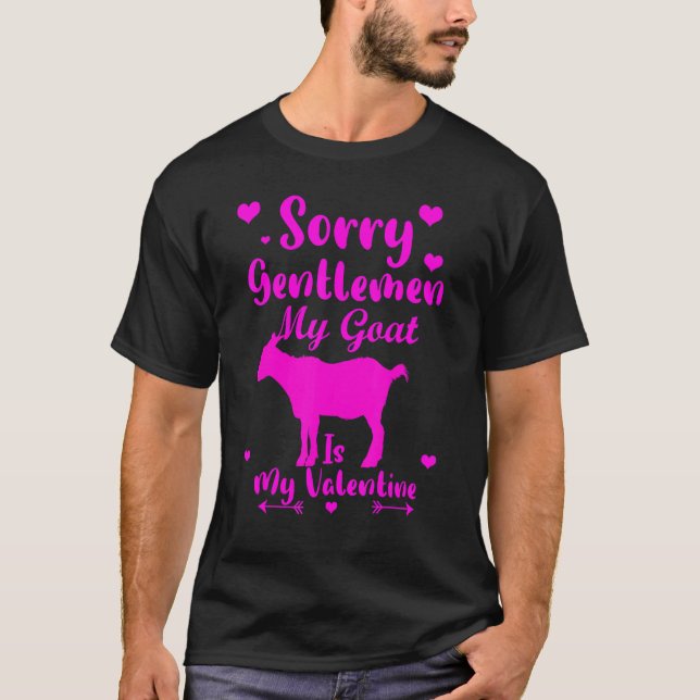 Sorry Gentlemen My Goat Is My Valentine Funny Desi T-Shirt (Front)