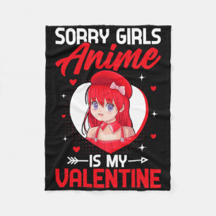 Sorry Girls Anime Is My Valentine Day Anime Manga  Fleece Blanket